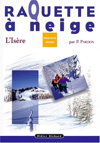 Raquettes à neige : itinéraires choisis en Isère