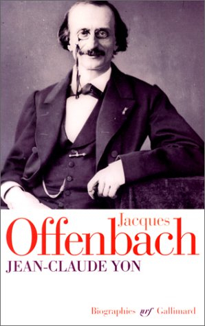 Jacques Offenbach - Jean-Claude Yon