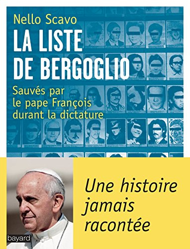La liste de Bergoglio : sauvés par le pape François durant la dictature