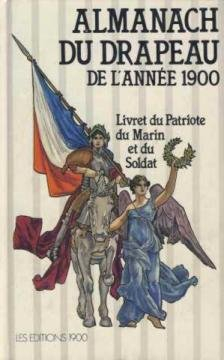L'Almanach du drapeau de l'année 1900 : livret du patriote, du marin et du soldat