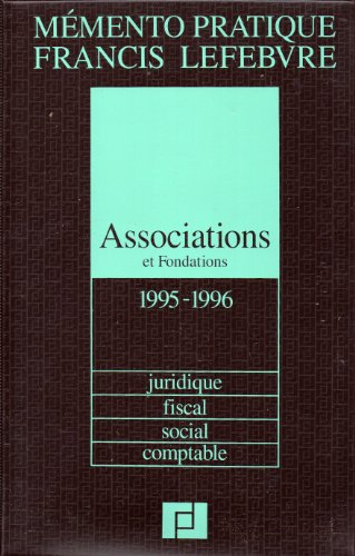 associations et fondations 1995-1996 : juridique, fiscal, social, comptable