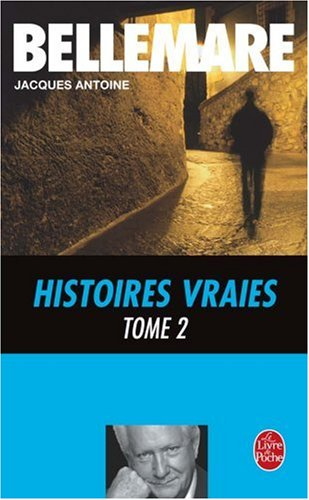 Histoires vraies. Vol. 2