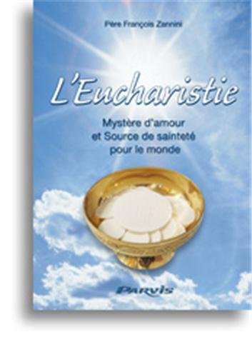 L'Eucharistie, Mystère d'amour et source de sainteté pour le monde