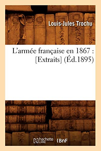 L'armée française en 1867 : [Extraits] (Éd.1895)