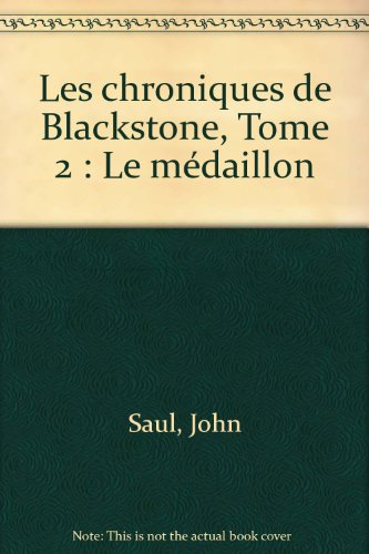 Les chroniques de Blackstone. Vol. 2. Le médaillon