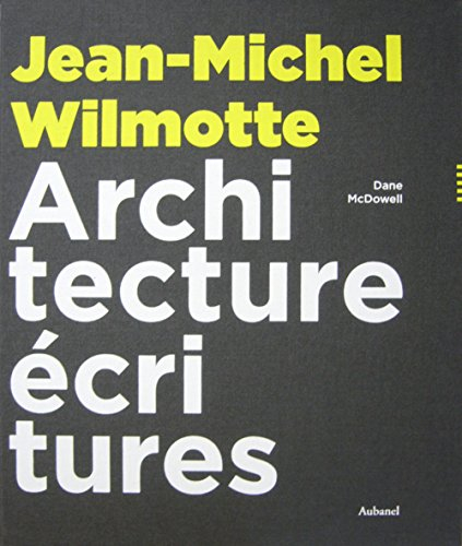 Jean-Michel Wilmotte : architecture, écritures