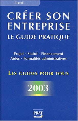 créer son entreprise : le guide pratique 2003