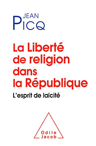 La liberté de religion dans la République : l'esprit de laïcité