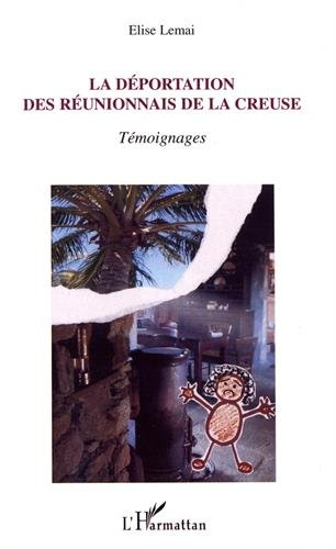 La déportation des Réunionnais de la Creuse : témoignages
