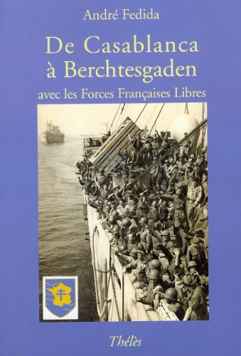 De Casablanca a Berchtesgaden avec les Forces Françaises Libres