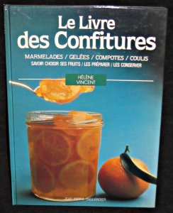 Le livre des confitures : marmelades, gelées, compotes, coulis