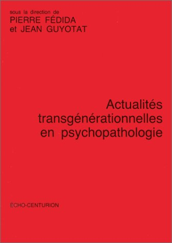 Actualités transgénérationnelles en psychopathologie