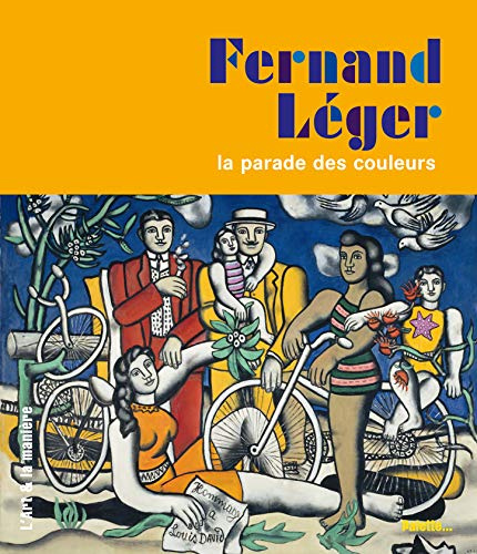 Fernand Léger : la parade des couleurs