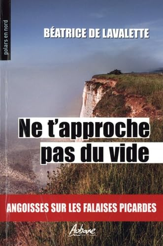 Ne t'approche pas du vide : angoisses sur les falaises picardes