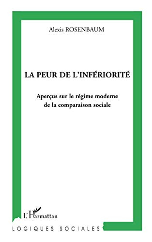 La peur de l'infériorité : aperçus sur le régime moderne de la comparaison sociale