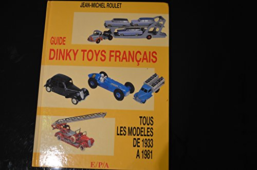 Guide Dinky-toys français : 1933-1981