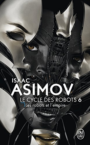 Le cycle des robots. Vol. 6. Les robots et l'empire