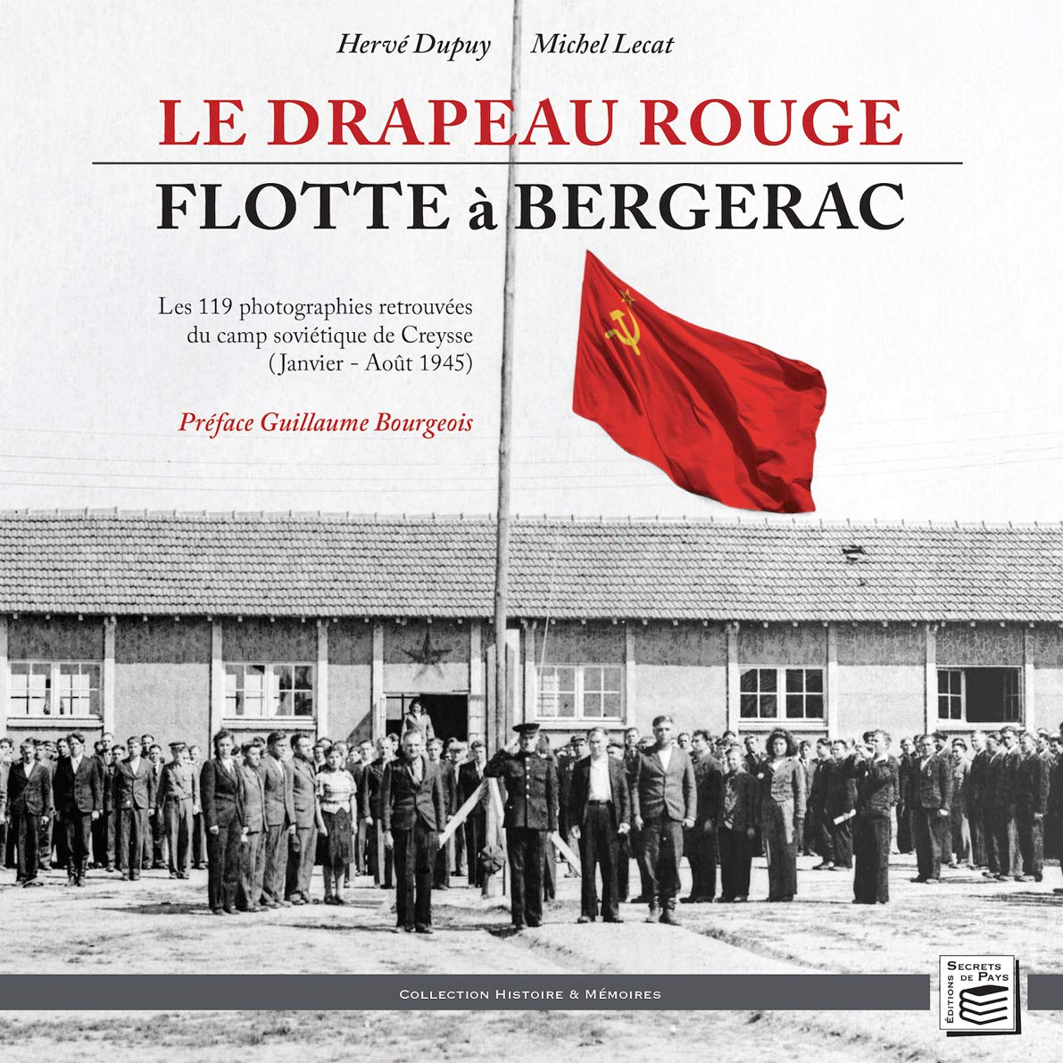 Le drapeau rouge flotte à Bergerac : les 119 photographies retrouvées du camp soviétique de Creysse 