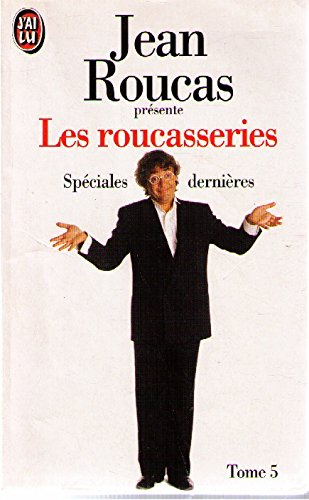 Les Roucasseries. Vol. 5. Spéciales dernières