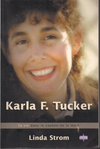 Karla F. Tucker : sa vie dans le couloir de la mort