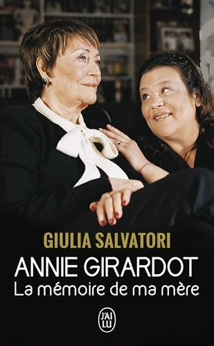 Annie Girardot : la mémoire de ma mère : témoignage