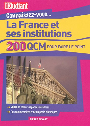 La France et ses institutions : 200 QCM pour faire le point