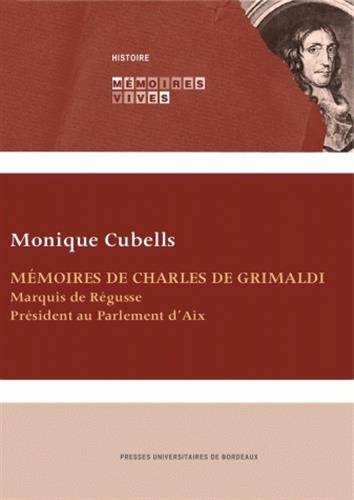 Mémoires de Charles de Grimaldi, marquis de Régusse, président au parlement d'Aix