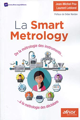 La smart metrology : de la métrologie des instruments à la métrologie des décisions