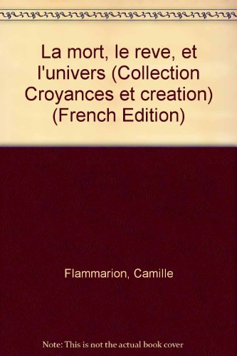 Le Rêve, la mort et l'Univers. Vol. 1