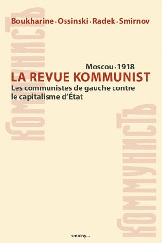 Kommunist : revue hebdomadaire économique, politique et sociale : les communistes de gauche contre l