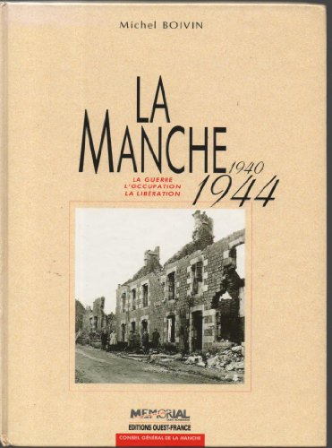 La Manche, 1940-1944 : la guerre, l'occupation, la libération