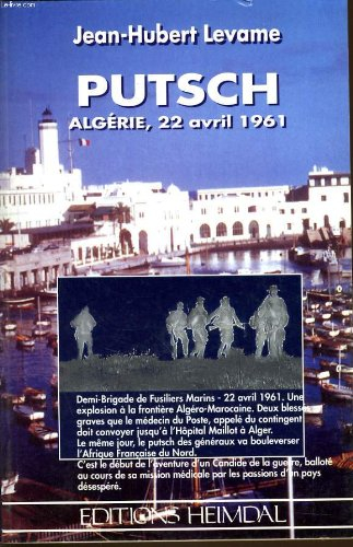 putsch: algérie, 22 avril 1961 : récit