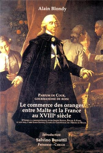 Parfum de Cour, gourmandises de rois : le commerce des oranges entre Malte et la France au XVIIIe si