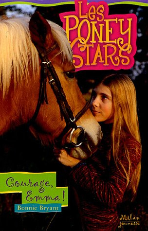 Les poney stars. Vol. 2005. Courage Emma !