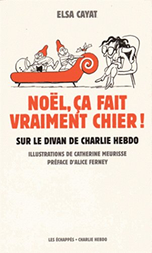 Noël, ça fait vraiment chier ! : sur le divan de Charlie Hebdo