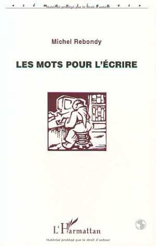 Les mots pour l'écrire