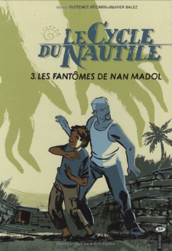 Le cycle du Nautile. Vol. 3. Les fantômes de Nan Madol