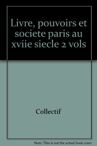 Livre, pouvoirs et société à Paris au XVIIe siècle : 1598-1701