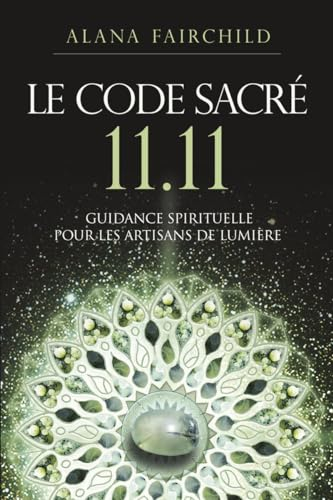 Le code sacré 11-11 : guidance spirituelle pour les artisans de lumière