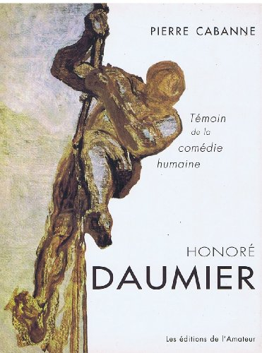Honoré Daumier : témoin de la comédie humaine