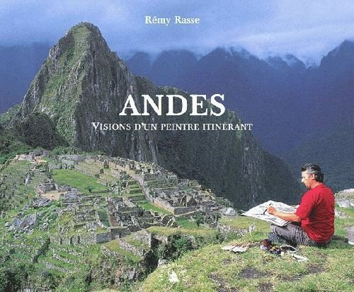 Andes : visions d'un peintre itinérant