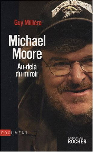 Michael Moore, au-delà du miroir