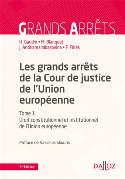 Les grands arrêts de la Cour de justice de l'Union européenne. Vol. 1. Droit constitutionnel et inst