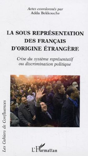 La sous-représentation des Français d'origine étrangère : crise du système représentatif ou discrimi