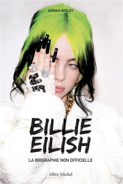Billie Eilish : la biographie non officielle