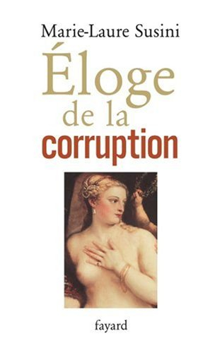 Eloge de la corruption : les incorruptibles et leurs corrompus
