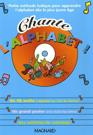 Chante l'alphabet ! : petite méthode ludique pour apprendre l'alphabet dès le plus jeune âge