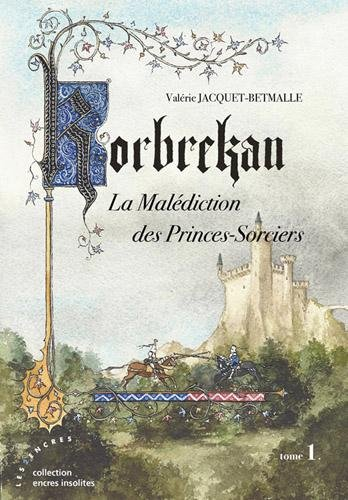 Korbrekan : la malédiction des Princes-Sorciers. Vol. 1