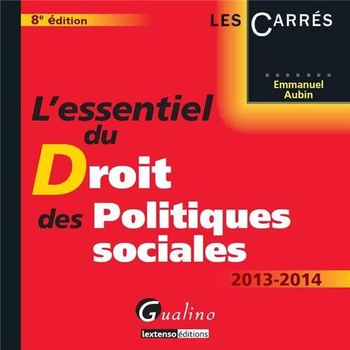 L'essentiel du droit des politiques sociales 2013-2014