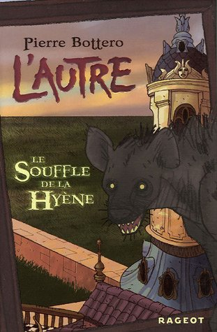 L'autre. Vol. 1. Le souffle de la hyène